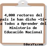 4.000 rectores del país le han dicho «Sí» a Todos a Aprender del Ministerio de Educación Nacional