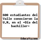 600 estudiantes del Valle conocieron la U.N. en el ‘Día del bachiller’