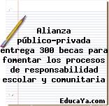 Alianza público-privada entrega 300 becas para fomentar los procesos de responsabilidad escolar y comunitaria