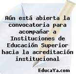 Aún está abierta la convocatoria para acompañar a Instituciones de Educación Superior hacia la acreditación institucional