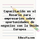 Capacitación en el Rosario para empresarios sobre oportunidades de negocios con la Unión Europea