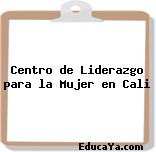 Centro de Liderazgo para la Mujer en Cali