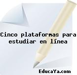 Cinco plataformas para estudiar en línea