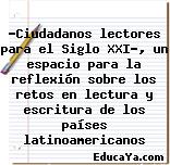 ‘Ciudadanos lectores para el Siglo XXI’, un espacio para la reflexión sobre los retos en lectura y escritura de los países latinoamericanos