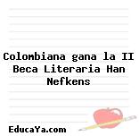 Colombiana gana la II Beca Literaria Han Nefkens