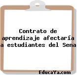 Contrato de aprendizaje afectaría a estudiantes del Sena