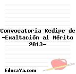 Convocatoria Redipe de ‘Exaltación al Mérito 2013’