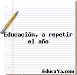 Educación, a repetir el año