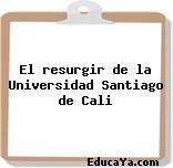 El resurgir de la Universidad Santiago de Cali