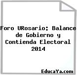 Foro URosario: Balance de Gobierno y Contienda Electoral 2014