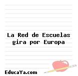 La Red de Escuelas gira por Europa