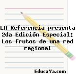 LA Referencia presenta 2da Edición Especial: Los frutos de una red regional