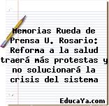 Memorias Rueda de Prensa U. Rosario: Reforma a la salud traerá más protestas y no solucionará la crisis del sistema