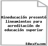 Mineducación presentó lineamientos para acreditación de educación superior