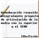 Mineducación respalda integralmente proyecto de articulación de la media con la superior y el SENA