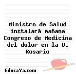 Ministro de Salud instalará mañana Congreso de Medicina del dolor en la U. Rosario