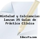 MinSalud y Colciencias lanzan 25 Guías de Práctica Clínica