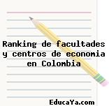 Ranking de facultades y centros de economia en Colombia