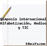 Simposio internacional Alfabetización, Medios y TIC