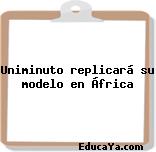 Uniminuto replicará su modelo en África