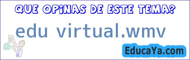 edu virtual.wmv