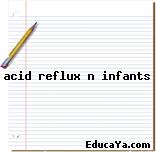 acid reflux n infants