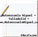 Autoescuela Miguel – Valladolid – www.AutoescuelaMiguel.com