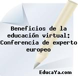 Beneficios de la educación virtual: Conferencia de experto europeo