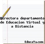 Directora departamento de Educacion Virtual y a Distancia