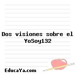 Dos visiones sobre el YoSoy132