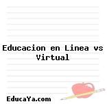 Educacion en Linea vs Virtual