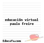 educación virtual paulo freire