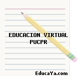 EDUCACION VIRTUAL PUCPR