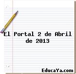 El Portal 2 de Abril de 2013