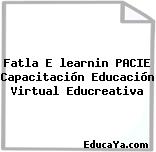 Fatla E learnin PACIE Capacitación Educación Virtual Educreativa