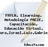 FATLA, Elearning, Metodología PACIE, Capacitación, Educación Virtual, GrupoI,Nora,Israel,Luis,Gabriela,Reina