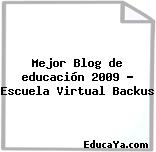 Mejor Blog de educación 2009 – Escuela Virtual Backus