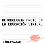 METODOLOGIA PACIE EN LA EDUCACIÓN VIRTUAL