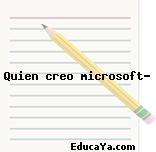 Quien creo microsoft?