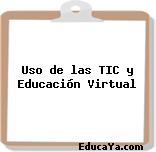 Uso de las TIC y Educación Virtual