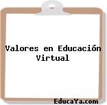 Valores en Educación Virtual