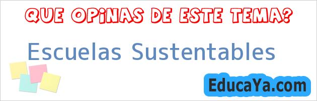 Escuelas Sustentables