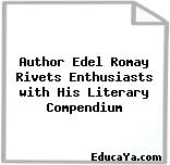 Author Edel Romay Rivets Enthusiasts with His Literary Compendium