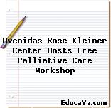 Avenidas Rose Kleiner Center Hosts Free Palliative Care Workshop