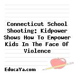 Connecticut School Shooting: Kidpower Shows How To Empower Kids In The Face Of Violence