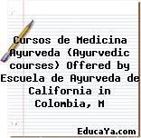 Cursos de Medicina Ayurveda (Ayurvedic courses) Offered by Escuela de Ayurveda de California in Colombia, M