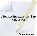 discriminación en las escuelas