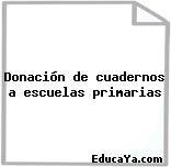 Donación de cuadernos a escuelas primarias