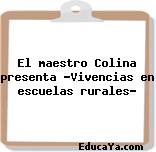 El maestro Colina presenta “Vivencias en escuelas rurales”