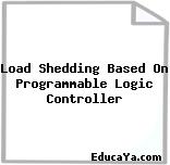 Load Shedding Based On Programmable Logic Controller